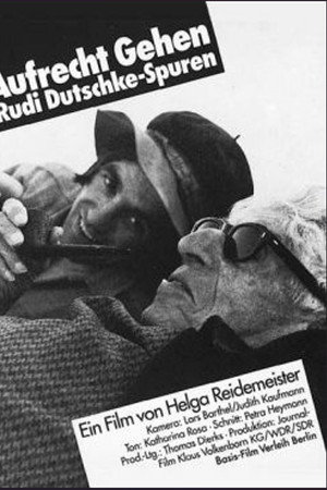 Aufrecht gehen. Rudi Dutschke - Spuren