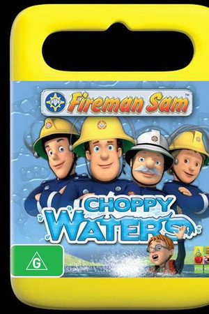 Fireman Sam Choppy Waters