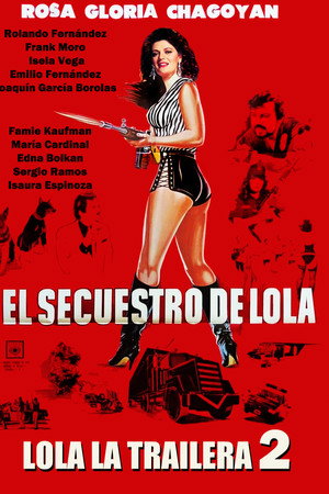 El Secuestro De Lola - Lola La Trailera 2