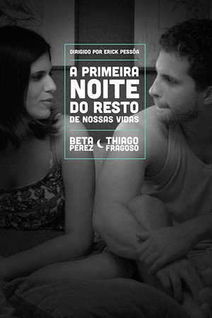 A Primeira Noite do Resto de Nossas Vidas