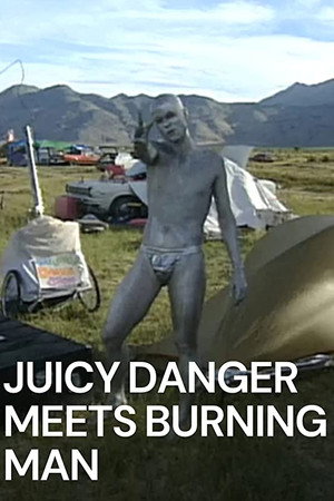 Juicy Danger Meets Burning Man