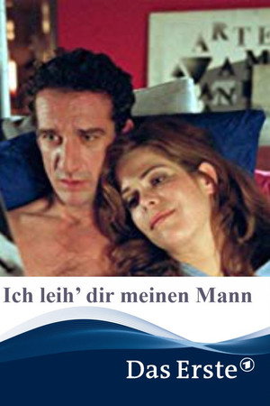 Ich leih’ dir meinen Mann