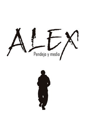 Alex, Pendejo y Medio