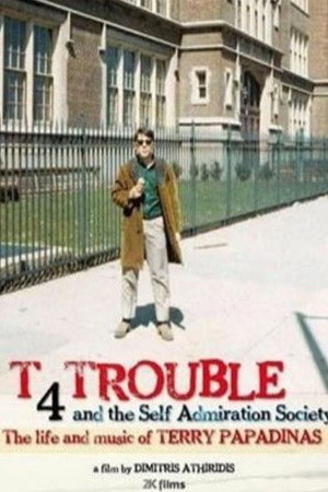 T 4 Trouble and the Self Admiration Society