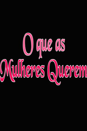 O que as Mulheres Querem