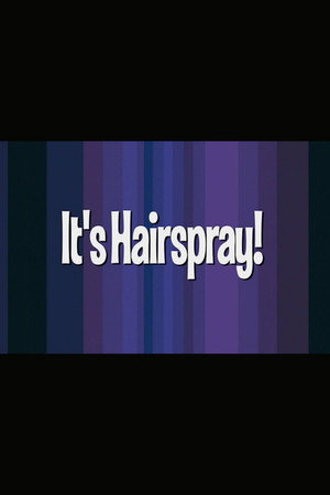 It's 'Hairspray'!