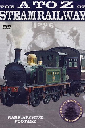 British Steam The A to Z of Steam Railways