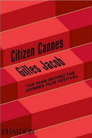 Gilles Jacob, l'Arpenteur de la Croisette
