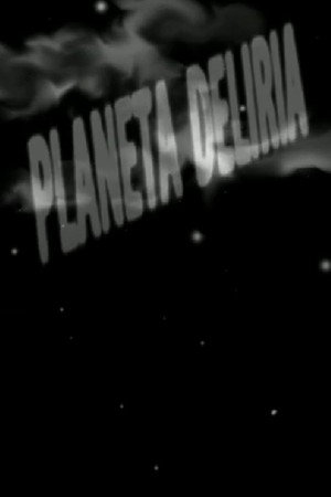 PLANETA DELIRIA