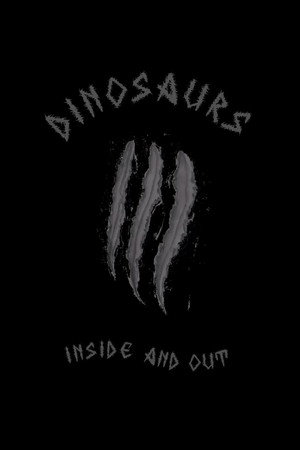 Dinosaurs: Inside and Out