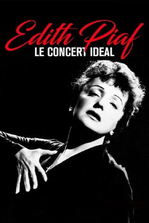 Edith Piaf - Le Concert Idéal