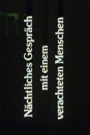 Nächtliches Gespräch mit einem verachteten Menschen