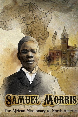 Samuel Morris: The African Missionary to North America