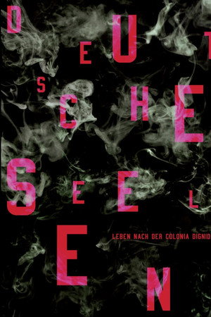 Deutsche Seelen - Leben nach der Colonia Dignidad