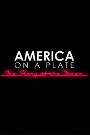 America on a Plate: The Story of the Diner