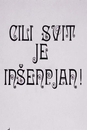 Cili svit je inšenpjan!