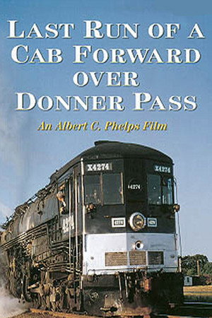 Last Run of a Cab Forward Over Donner Pass DVD