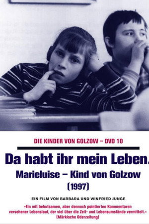 Da habt ihr mein Leben - Marieluise, Kind von Golzow