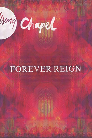 Hillsong Chapel: Forever Reign
