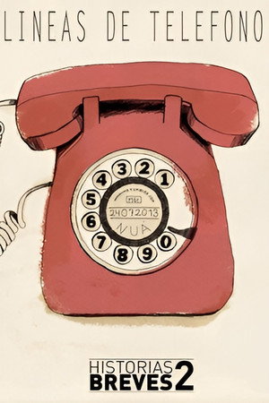 Historias Breves II: Líneas de teléfono
