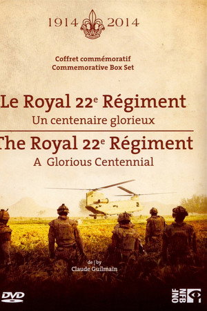 Le Royal 22e Régiment: Un centenaire glorieux
