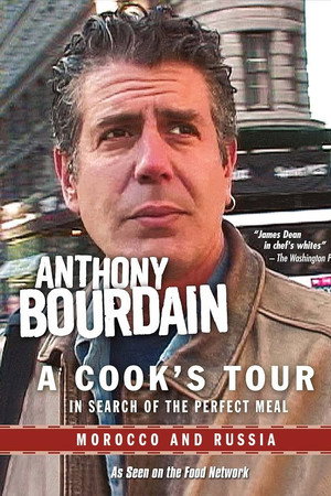 Anthony Bourdain: A Cook's Tour - Morocco and Russia