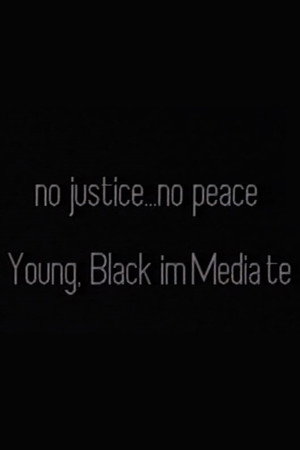 No Justice . . . No Peace/Black, Male ImMediate