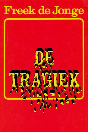 Freek de Jonge: De Tragiek