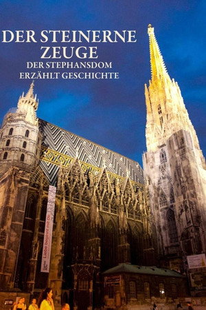 Der steinerne Zeuge - Der Stephansdom erzählt Geschichte