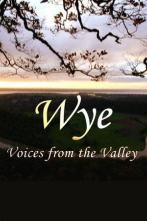Wye: Voices From the Valley