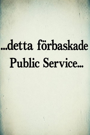 ...detta förbaskade Public Service