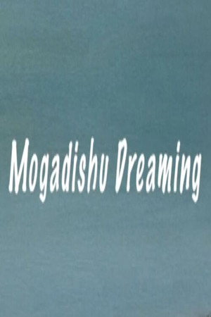 Mogadishu Dreaming