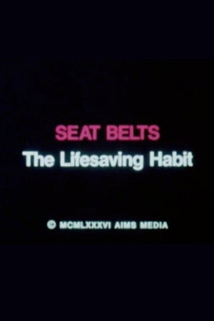 Seat Belts: The Lifesaving Habit