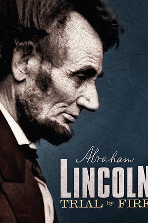 Lincoln: Trial by Fire