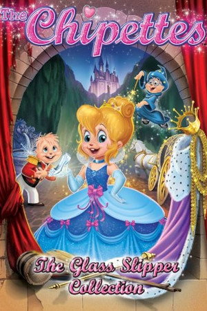 The Chipettes: The Glass Slipper Collection