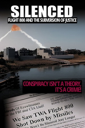 Silenced: TWA 800 and the Subversion of Justice