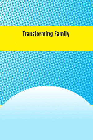 Transforming Family