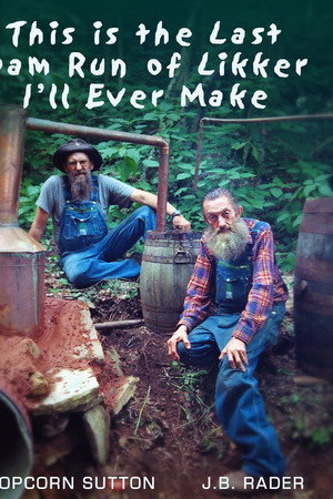 This Is the Last Dam Run of Likker I'll Ever Make