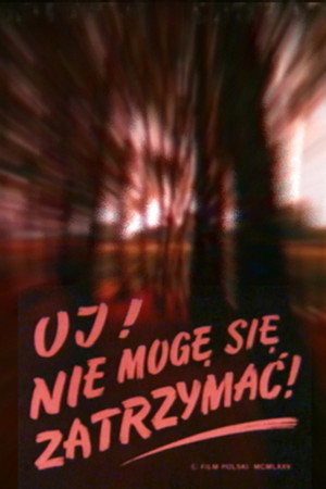 Oj! Nie mogę się zatrzymać!