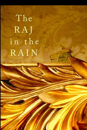 The Raj In The Rain
