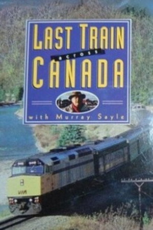 Last Train Across Canada
