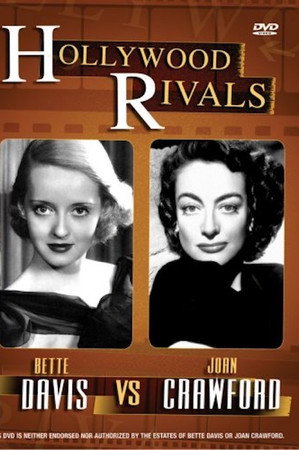 Hollywood Rivals: Joan Crawford vs. Bette Davis