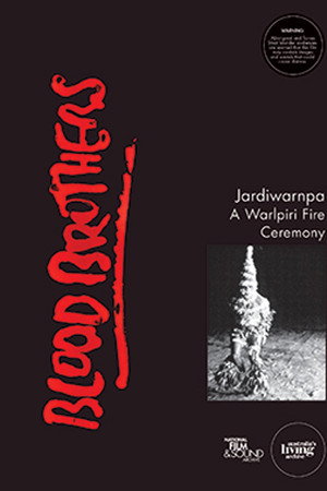 Blood Brothers: Jardiwarnpa - A Warlpiri Fire Ceremony