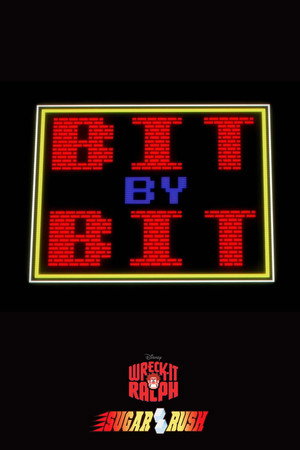 Wreck-It Ralph - Bit by Bit: Creating the Worlds of Wreck-It Ralph