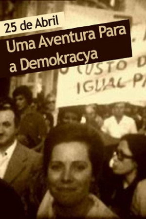 25 de Abril - Uma Aventura Para a Demokracya