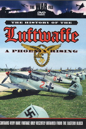 The History of the Luftwaffe - A Phoenix Rising