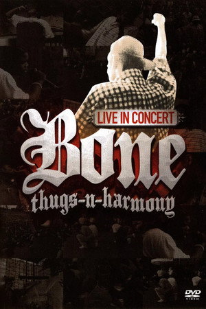Bone Thugs-N-Harmony: Live in Concert