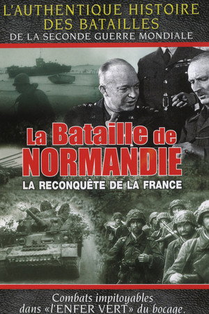 La bataille de Normandie - La reconquête de la France