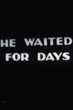 He Waited for Days