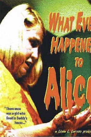 What Ever Happened to Alice?